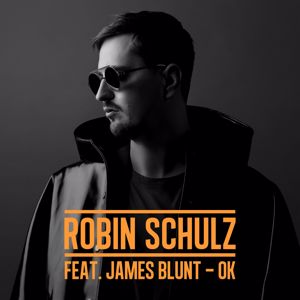 Robin Schulz, James Blunt: OK (feat. James Blunt)