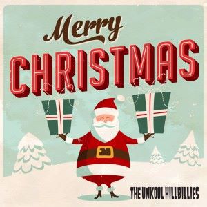 The Unkool Hillbillies: Merry Christmas (EP)