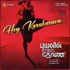 Bhavatharini, Snehan, G. V. Prakash Kumar, M.M.Manasi: Hey Karukaruva (From "Puyalil Oru Thoni")