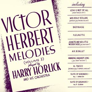 Harry Horlick and His Orchestra: Victor Herbert Melodies, Volume 3