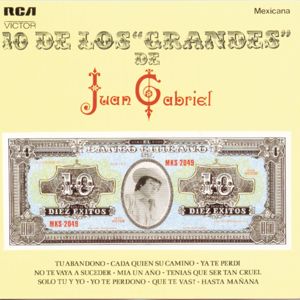 Juan Gabriel: 10 De Los Grandes De Juan Gabriel