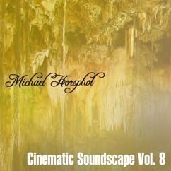 Michael Horsphol: Cinematic Soundscape Vol. 8