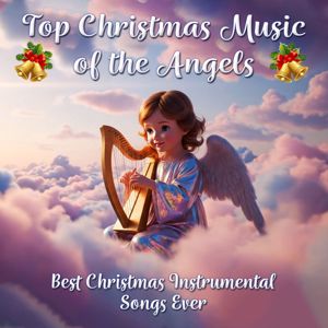 Luna Kids: Top Christmas Music of the Angels: Best Christmas Instrumental Songs Ever