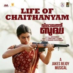 Jakes Bejoy: Life Of Chaithanyam (From "Vilaayath Budha")