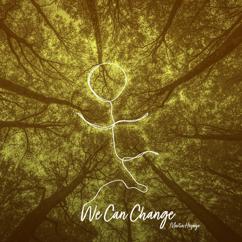 Martin Hoybye: We Can Change