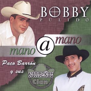 Bobby Pulido: Mano A Mano
