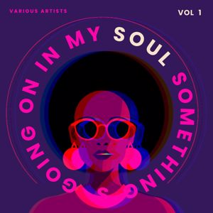 Various Artists: Something's Going on in My Soul, Vol. 1