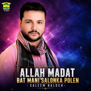 Saleem Baloch: Allah Madat Bat Mani Salonka Polen