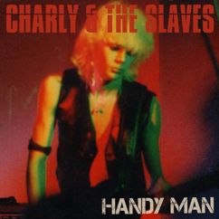 Charly & The Slaves: I'm Your Handy Man
