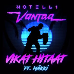 Hotelli Vantaa, Mäkki: Vikat hitaat (feat. Mäkki)