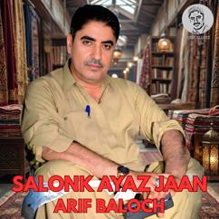 Arif Baloch: Salonk Ayaz Jaan