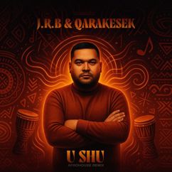 J.R.B: U shu(Afrohouse Remix)