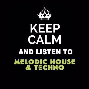 Various Artists: Keep Calm and Listen To: Melodic House & Techno