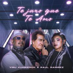 Viru Kumbieron, Raul Ramirez: Te Juro Que Te Amo