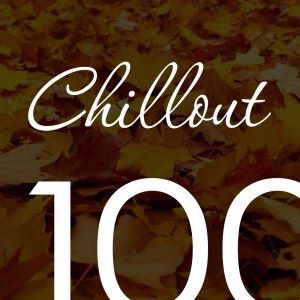 Various Artists: Chillout Top 100 October 2016 - Relaxing Chill Out, Ambient & Lounge Music Autumn