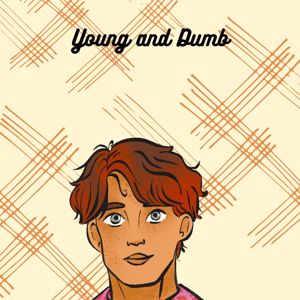 Ross Steggink: Young and Dumb