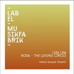 Marco Blaauw, Ensemble Musikfabrik: Lim: Roda - The Living Circle