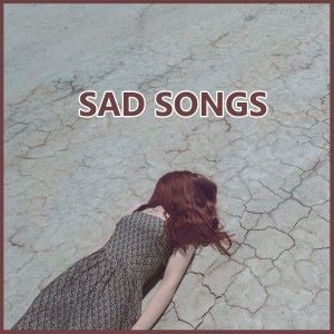 Various Artists: Sad Songs