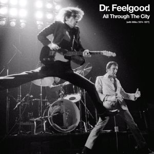 Dr. Feelgood: All Through The City (with Wilko 1974-1977)