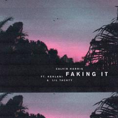 Calvin Harris feat. Kehlani & Lil Yachty: Faking It (Radio Edit)