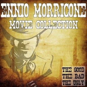 Various Artists: Ennio Morricone Movie Collection (The Good, the Bad, the Ugly)