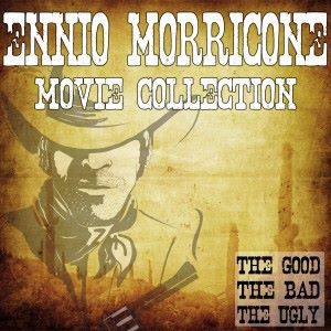 Various Artists: Ennio Morricone Movie Collection (The Good, the Bad, the Ugly)