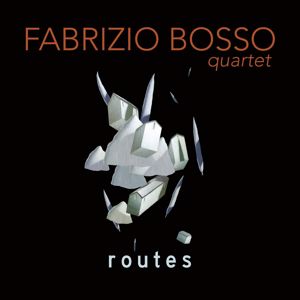 Fabrizio Bosso: Routes (feat. Julian Oliver Mazzariello, Jacopo Ferrazza, Nicola Angelucci)