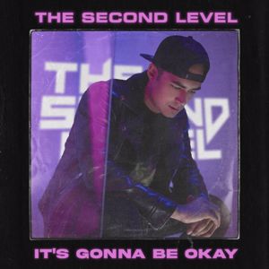 The Second Level: It’s Gonna Be Okay