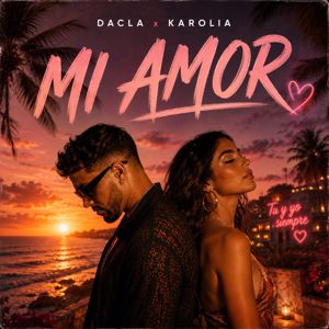Dacla feat. Karolia: Mi Amor