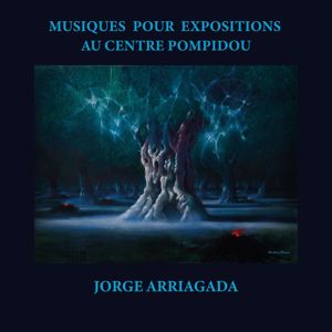 Jorge Arriagada: Musiques pour expositions au Centre Pompidou