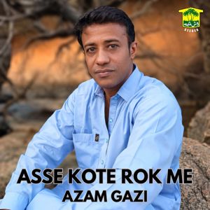 Azam Gazi: Asse Kote Rok Me
