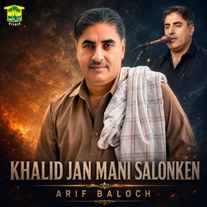Arif Baloch: Khalid Jan Mani Salonken