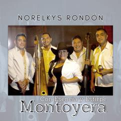 Norelkys Rondón: Con Esencia Y Estirpe Montoyera