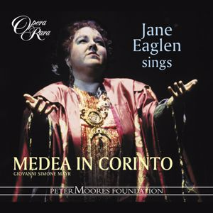 Jane Eaglen, Bruce Ford, Raúl Giménez, Philharmonia Orchestra, David Parry: Mayr: Medea in Corinto (Highlights)