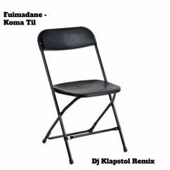 Fuimadane: Koma Til (DJ Klapstol Remix)