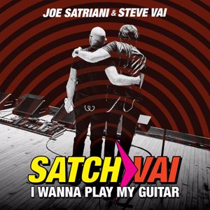 Joe Satriani, Steve Vai & Glenn Hughes: SatchVai: I Wanna Play My Guitar