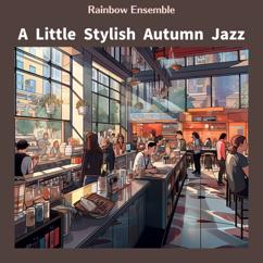 Rainbow Ensemble: Spiced Jazz in the Autumn Air