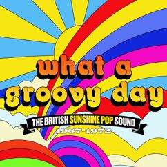 Various Artists: What A Groovy Day: The British Sunshine Pop Sound 1967-1972