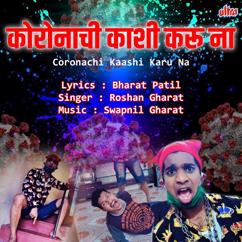 Roshan Gharat: Coronachi Kashi Karu Na