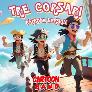 Cartoon Band: Tre Corsari (Karaoke Version)