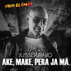 Jussi Rainio, Neon 2: Ake, Make, Pera ja mä (Vain elämää kausi 15)