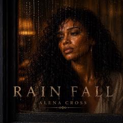 Alena Cross: Rain Fall