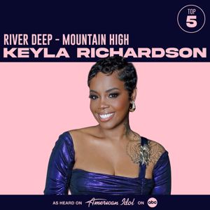 Keyla Richardson, American Idol: River Deep (from American Idol)