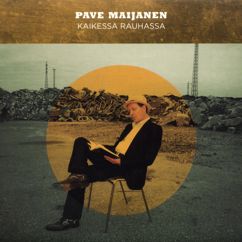 Pave Maijanen: Kaikessa rauhassa