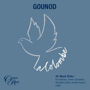 Erin Morley, Javier Camarena, Michèle Losier, Laurent Naouri, Hallé Orchestra, Mark Elder: Gounod: La Colombe