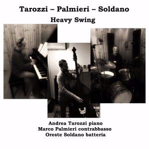 Marco Palmieri, Andrea Tarozzi & Oreste Soldano: Heavy Swing