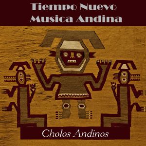 Cholos Andinos: Tiempo Nuevo, Musica Andina