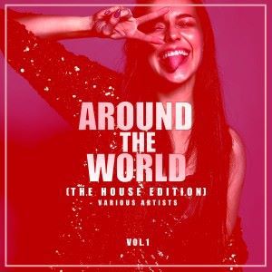 Various Artists: Around the World, Vol. 1 (The House Edition)