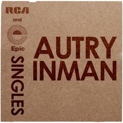 Autry Inman: Don't Call Me (I'll Call You)