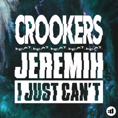 Crookers feat. Jeremih: I Just Can't (Radio Edit)